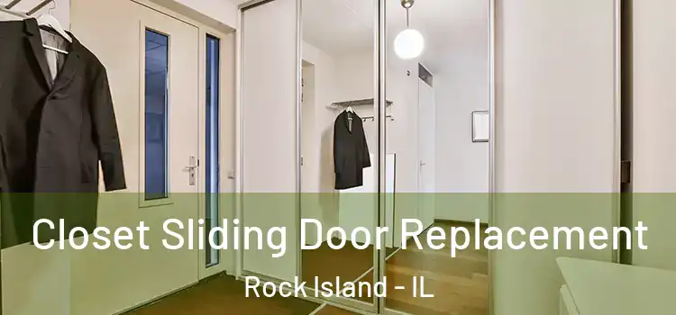 Closet Sliding Door Replacement Rock Island - IL