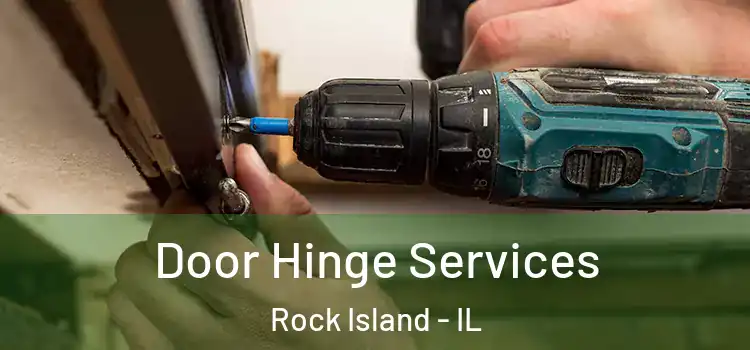 Door Hinge Services Rock Island - IL