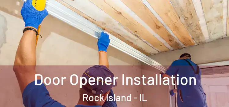 Door Opener Installation Rock Island - IL
