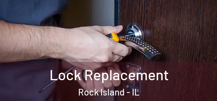 Lock Replacement Rock Island - IL