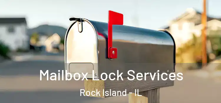 Mailbox Lock Services Rock Island - IL
