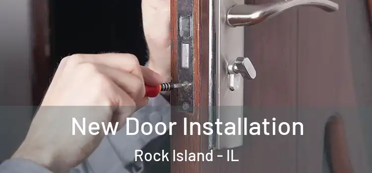 New Door Installation Rock Island - IL
