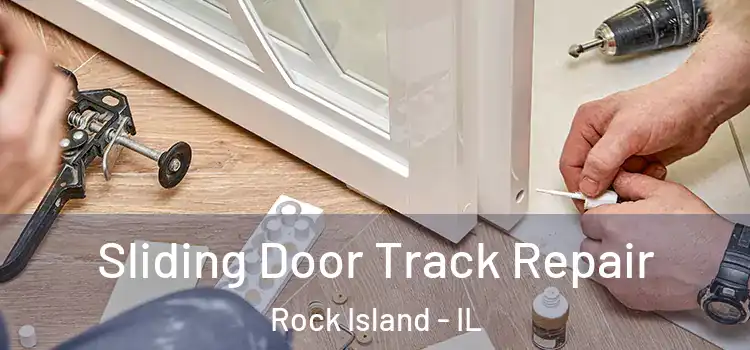 Sliding Door Track Repair Rock Island - IL